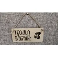 Tequila is the Answer to Everything Decorative Sign | Plaque