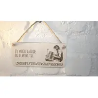 Decorative Keyboard Sign | Plaque | Id Much Rather Be Playing The Keyboards