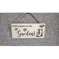 Gardening Decorative Sign | Plaque | Life is Better in the Garden
