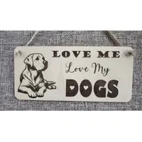 LOVE Me Love My DOGS | Labrador | Decorative Wooden Sign | Plaque