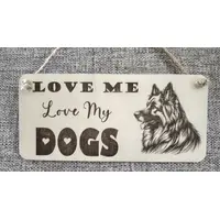LOVE Me Love My DOGS | Alsatian | Decorative Wooden Sign | Plaque