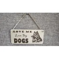 LOVE Me Love My DOGS | Alsatian | Decorative Wooden Sign | Plaque