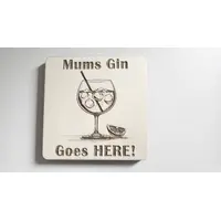 Mums Gin Goes Here Wooden Coaster | Personalise Option Available