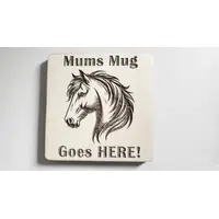 Mums Mug Goes HERE Decorative Wooden Horse Coaster | Personalised