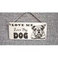 LOVE Me Love My DOGS | English Bulldog | Decorative Wooden Sign | Plaque