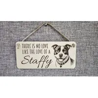 Staffy Decorative Sign | There is no Love Like the Love of a Staffy