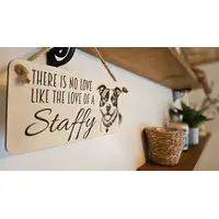 Staffy Decorative Sign | There is no Love Like the Love of a Staffy