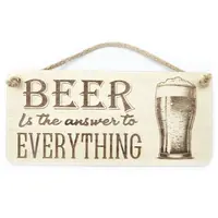 Beer is the Answer Decorative Sign / Plaque