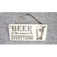 Beer is the Answer Decorative Sign / Plaque