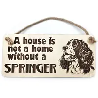 Springer Spaniel Decorative Sign | Plaque | A House Is Not A Home Without a SPRINGER