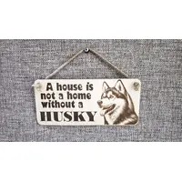 Husky Decorative Sign | Wooden Hanging Wall Plaque | A House Is Not A Home Without A Husky