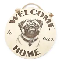 Welcome to our Home with an image of a Pug Hanging Wall Plaque / Sign