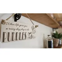 When Life Gives You A Rainy Day Play In The Puddles Decorative Sign Plaque