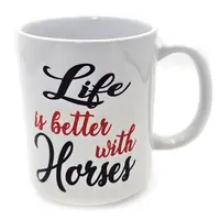Life is better with Horses Mug White With Quote and Horse Image