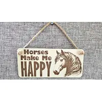Horses Make Me Happy Decorative Sign | Plaque | With Cute Funny Saying