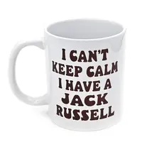 Jack Russell White Mug I Can't Keep Calm I Have A Jack Russell Quote