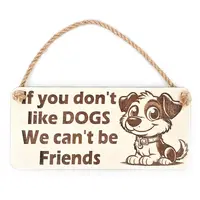 Funny Dog Signs and Plaques | If You Don't Like Dogs We Can't Be Friends