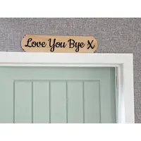 Love You Bye X Decorative Hanging Wall Door Porch Plaque / Sign