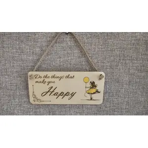 Do The Things That Make You Happy Decorative Plaque Inspirational Sign