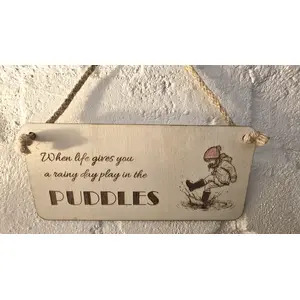 When Life Gives You A Rainy Day Play In The Puddles Decorative Sign Plaque