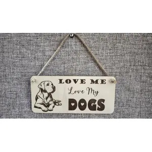 LOVE Me Love My DOGS | Labrador | Decorative Wooden Sign | Plaque