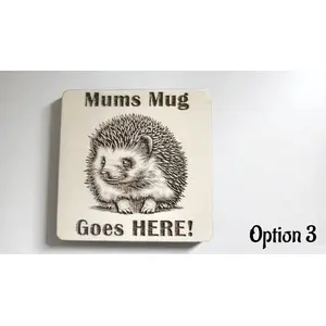 Mums Mug Goes HERE | Hedgehog Theme | 4 Variations