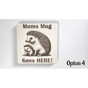 Mums Mug Goes HERE | Hedgehog Theme | 4 Variations