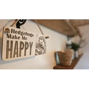Hedgehogs Make Me HAPPY Decorative Sign | Plaque | Wall or Desk Mounted