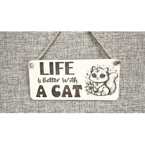 LIFE Is Better With A CAT | Cute Cat Decorative Sign | Wooden Plaque