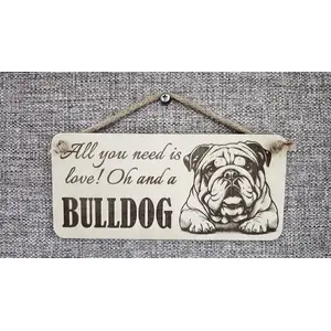 All You Need Is Love Oh and a BULLDOG Sign