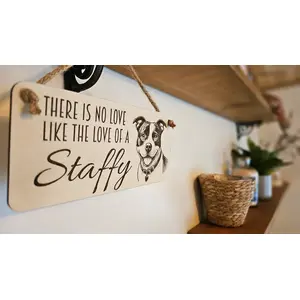 Staffy Decorative Sign | There is no Love Like the Love of a Staffy