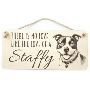 Staffy Decorative Sign | There is no Love Like the Love of a Staffy