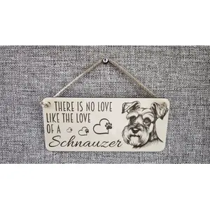 Schnauzer Decorative Sign | Plaque | Love