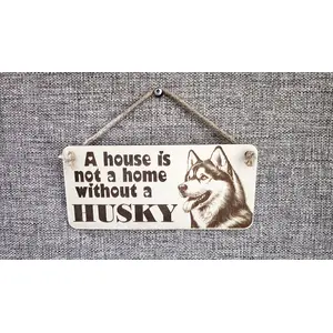 Husky Decorative Sign | Wooden Hanging Wall Plaque | A House Is Not A Home Without A Husky