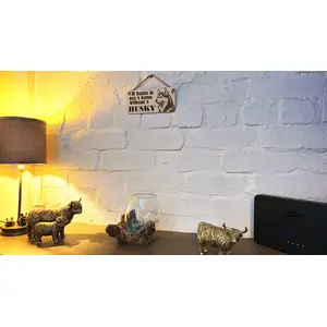 Husky Decorative Sign | Wooden Hanging Wall Plaque | A House Is Not A Home Without A Husky