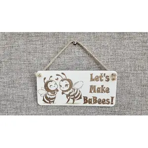 Lets Make BaBees Happy Inspirational Decorative Sign | Plaque