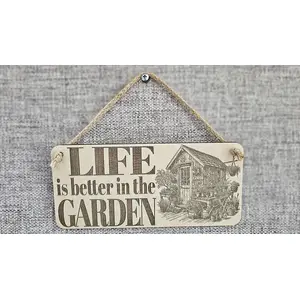 LIFE is better in the Garden Decorative Sign | Hanging Wooden Wall Plaque | Gardening Gift