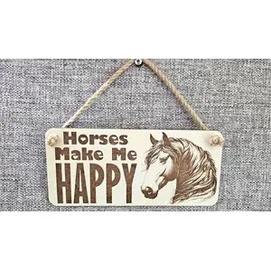 Horses Make Me Happy Decorative Sign | Plaque | With Cute Funny Saying