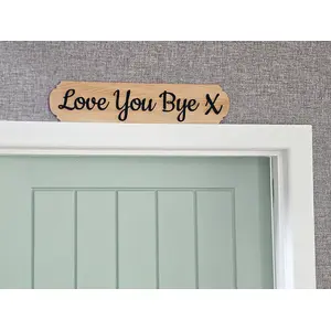 Love You Bye X Decorative Hanging Wall Door Porch Plaque / Sign