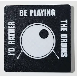 Id rather be playing the DRUMS black and white coaster table protector