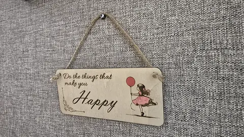 Do The Things That Make You Happy Decorative Plaque Inspirational Sign