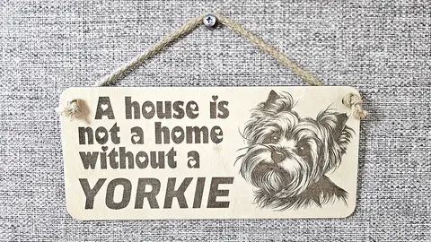 Yorkie Decorative Sign | A House Is Not A Home Without A Yorkie Plaque