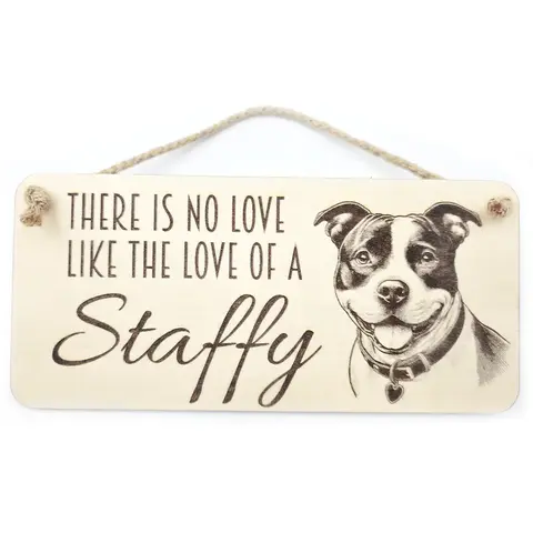 Staffy Decorative Sign | There is no Love Like the Love of a Staffy