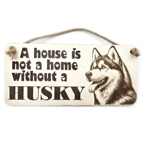 Husky Decorative Sign | Wooden Hanging Wall Plaque | A House Is Not A Home Without A Husky