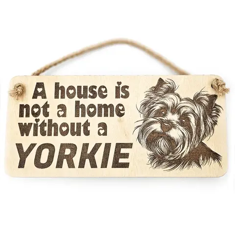Yorkie Decorative Sign | A House Is Not A Home Without A Yorkie Plaque