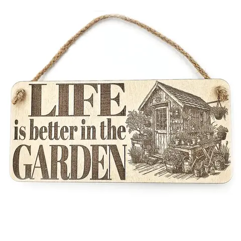 LIFE is better in the Garden Decorative Sign | Hanging Wooden Wall Plaque | Gardening Gift