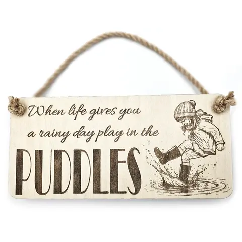 When Life Gives You A Rainy Day Play In The Puddles Decorative Sign Plaque