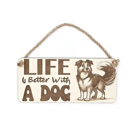 Funny Dog Signs and Plaques | Life is Better with a DOG
