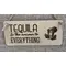 Tequila is the Answer to Everything Decorative Sign | Plaque