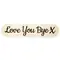 Love You Bye X Decorative Hanging Wall Door Porch Plaque / Sign